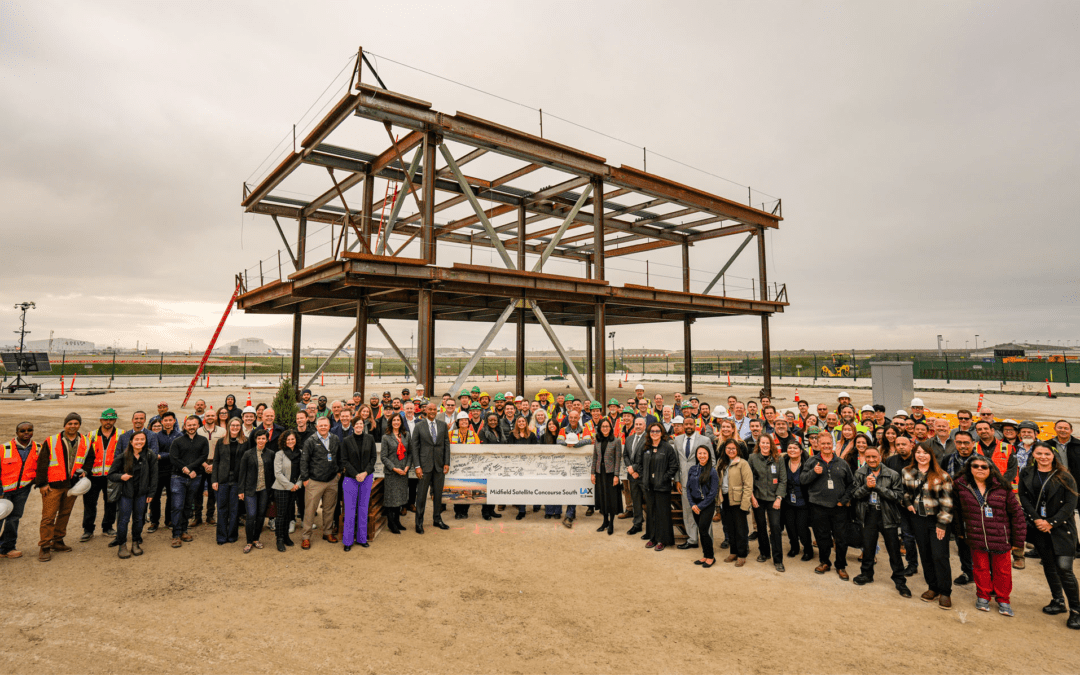 LAWA CELEBRATES TOPPING OUT OF LAX’S MIDFIELD SATELLITE CONCOURSE (MSC) SOUTH